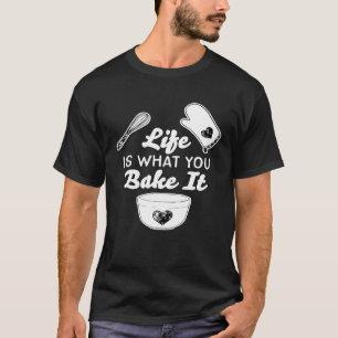 T-shirt La vie est ce que vous en faites Boulangerie