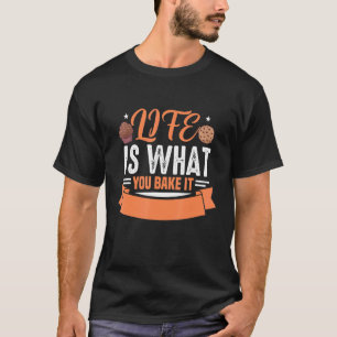 T-shirt La Vie Est Ce Que Vous Le Cuisez Motif Pour Gâteau