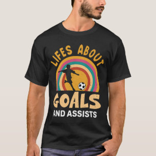 T-shirt La vie est centrée sur les buts Joueur de football