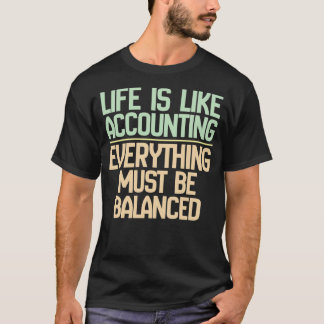 T-shirt La Vie Est Comme La Comptabilité Tout Doit Être Éq