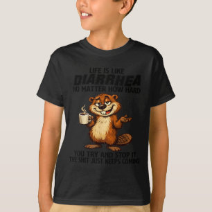 T-shirt La vie est comme la diarrhée, quoi que vous fassie