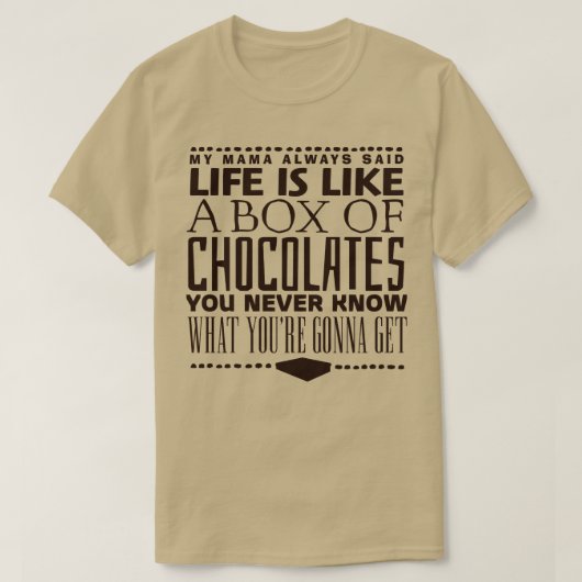 T-shirt La vie est comme une boîte de chocolat (Design devant)
