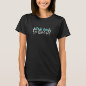 T-shirt 'La vie est courte' (Devant)