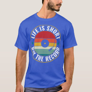 T-shirt La vie est courte Acheter Le record drôle Vinyl Lo