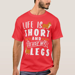 T-shirt La Vie Est Courte Et Mes Jambes758 Le Sont Aussi
