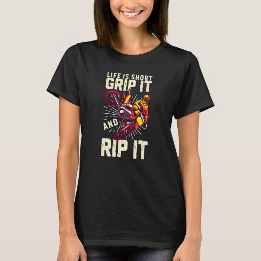 T-shirt La Vie Est Courte Grip Il Et Rip It Dirtbikes Moto (Devant)