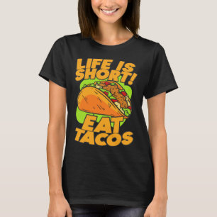 T-shirt La vie est courte Manger Tacos Citation dit
