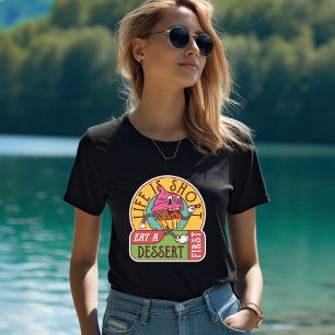 T-shirt La vie est courte manger un dessert Premier T-shir