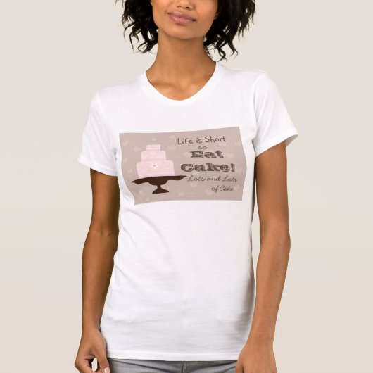 T-shirt "La vie est courte, mangez du gâteau" (Devant)