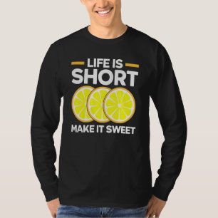 T-shirt La vie est courte, rendez-la douce Citron Entrep
