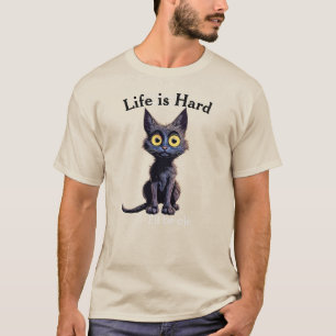 T-shirt La vie est dure