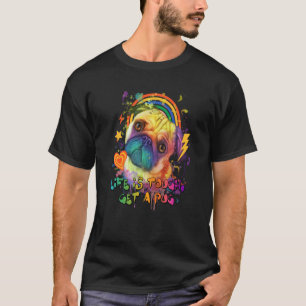 T-shirt La vie est dure, procurez-vous un Pug Humour Boule
