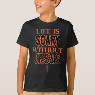 T-shirt La vie est effrayante sans Jésus Christian Hallowe