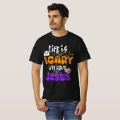 T-shirt La vie est effrayante sans Jésus Christian Hallowe (Devant entier)