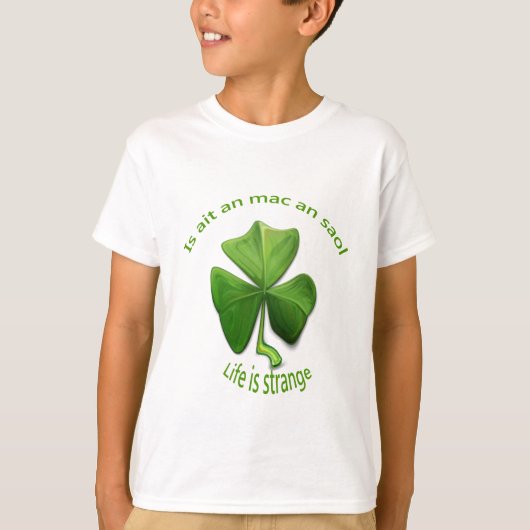 T-shirt La vie est étrange.Ancien discours irlandais (Devant)