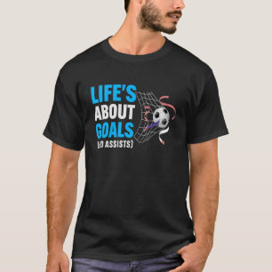 T-shirt La vie est faite de buts et de passes décisives Ci