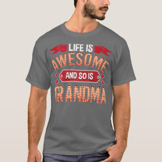 T-shirt La vie est géniale, tout comme la grand-mère