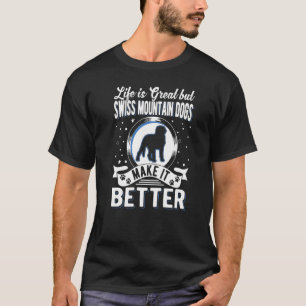 T-shirt La Vie Est Grande Mais Les Chiens De Montagne Suis