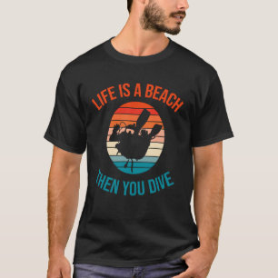 T-shirt La vie est incroyable, c'est une plage puis vous p