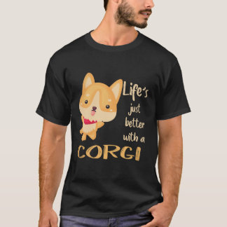 T-shirt La vie est juste meilleure avec un Corgi