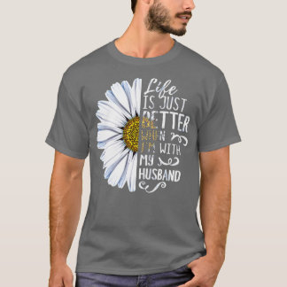 T-shirt La Vie Est Juste Meilleure Quand Je Suis Avec Ma M