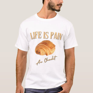 T-shirt La vie est la douleur au chocolat
