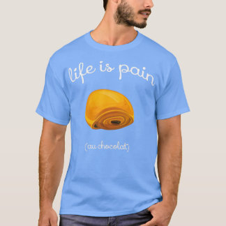 T-shirt La vie est la douleur au chocolat Funny French Pas