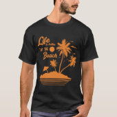 T-shirt La vie est meilleure à la plage (Devant)