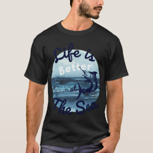 T-shirt La vie est meilleure au bord de la mer. Art de pêc