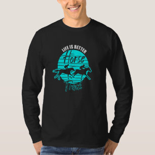 T-shirt La Vie Est Meilleure Au Cheval Piste Cheval Course