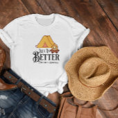 T-shirt La vie est meilleure autour d'un feu de camp