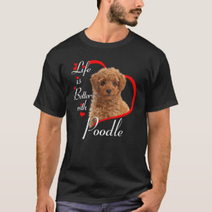 T-shirt La vie est meilleure avec caniche