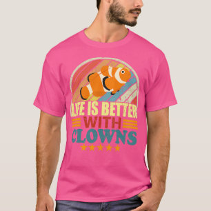 T-shirt La Vie Est Meilleure Avec Clowns drôle Aquariu Sal