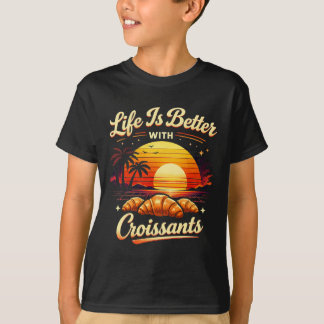 T-shirt La vie est meilleure avec des croissants