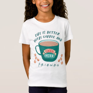 T-Shirt La vie est meilleure avec du café et des AMIS™