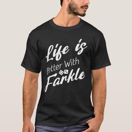 T-shirt La Vie Est Meilleure Avec Farkle Dice Game Lover (Devant)