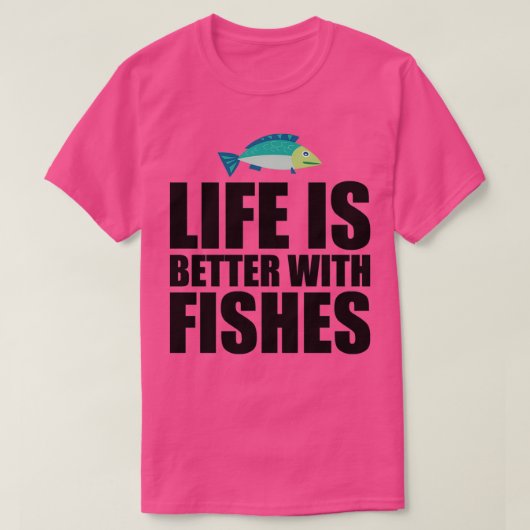 T-shirt La vie est meilleure avec Fish 2 (Design devant)