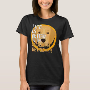 T-shirt La Vie Est Meilleure Avec Golden Retriever