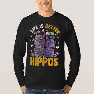 T-shirt La Vie Est Meilleure Avec Hippopotame Mignonne Adu
