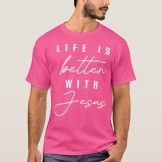 T-shirt La Vie Est Meilleure Avec Jésus Christ Hommes Cool