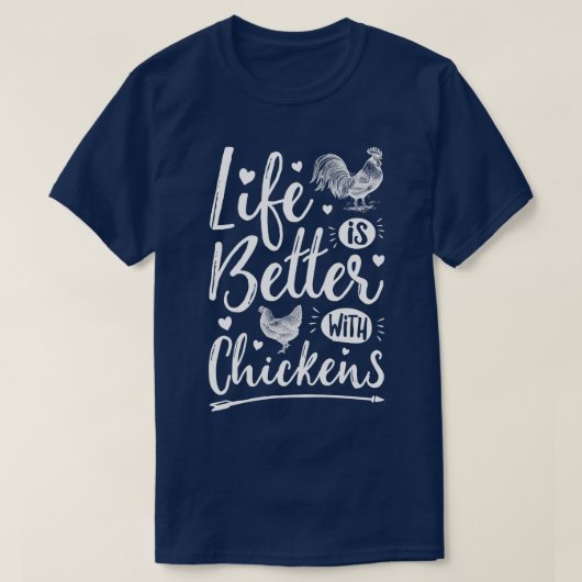T-shirt La Vie Est Meilleure Avec Le Poulet Poulet Lover F (Design devant)