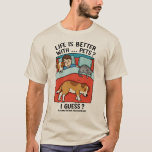 T-shirt La vie est meilleure avec les animaux de compagnie
