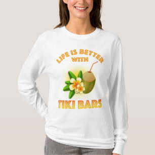 T-shirt La Vie Est Meilleure Avec Les Bars Tiki