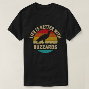 T-shirt La vie est meilleure avec les buzzards