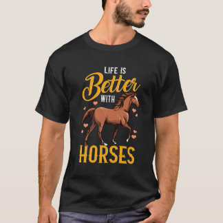 T-shirt La Vie Est Meilleure Avec Les Chevaux À Cheval Cad