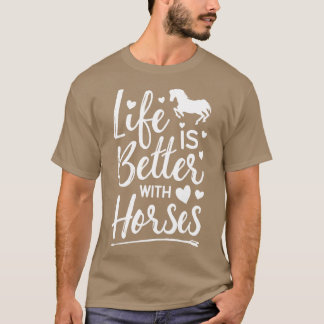 T-shirt La Vie Est Meilleure Avec Les Chevaux Ferme À Chev