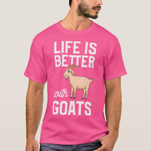 T-shirt La Vie Est Meilleure Avec Les Chèvres