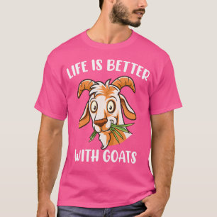 T-shirt La Vie Est Meilleure Avec Les Chèvres Chèvres Chèv
