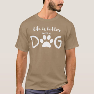 T-shirt La vie est meilleure avec les chiens amateurs de c