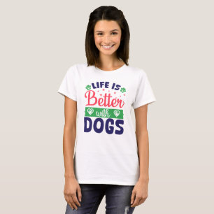T-shirt La vie est meilleure avec les chiens, Chien Maman